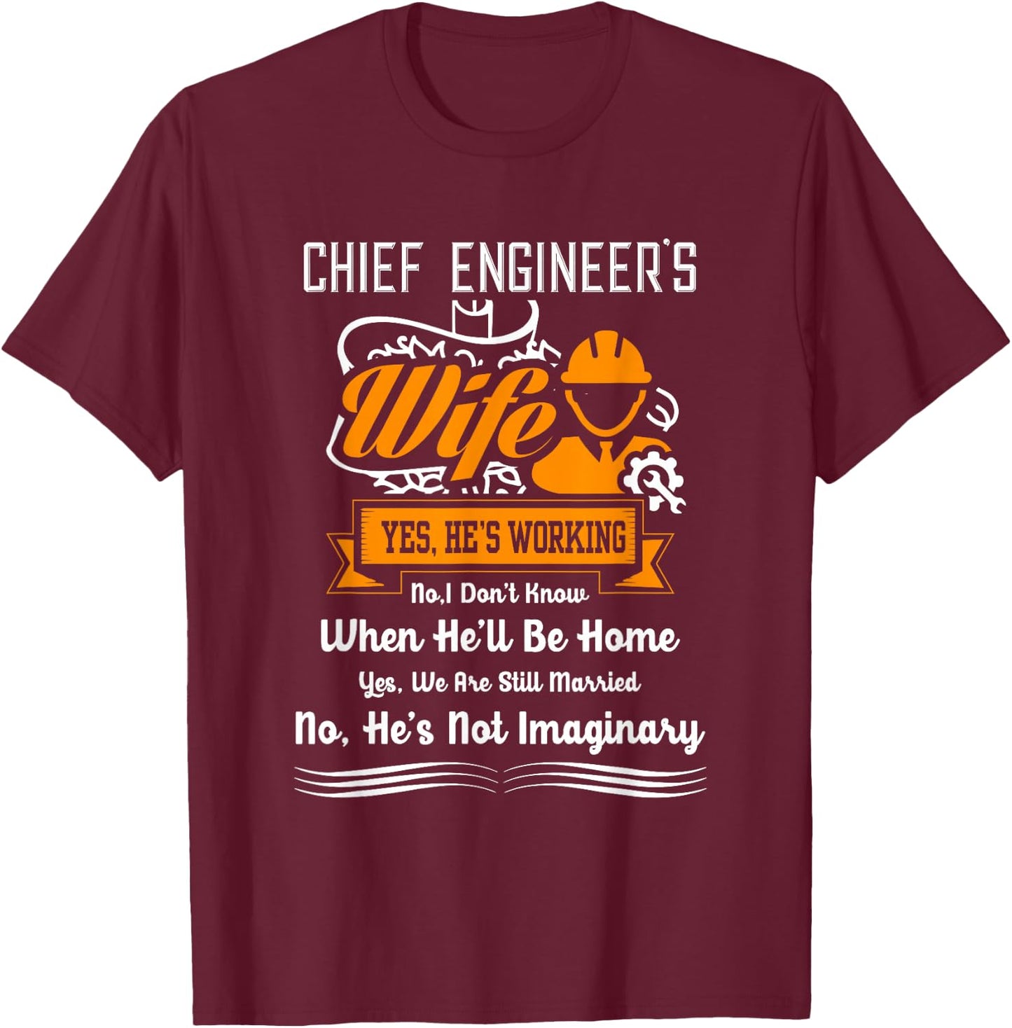 Chief Engineer Shirt Chief Engineer Wife Funny Gift T-Shirt - T-Shirt | Maroon
