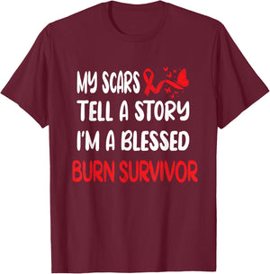 My Scars Tell A Story Burn Survivor Awareness T-Shirt - T-Shirt | Maroon