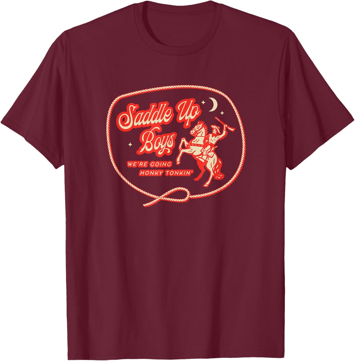 Saddle Up Boys, Honky-Tonk T-Shirt - T-Shirt | Maroon