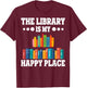 Librarians The Library Is My Place School Librarians T-Shirt - T-Shirt | Maroon