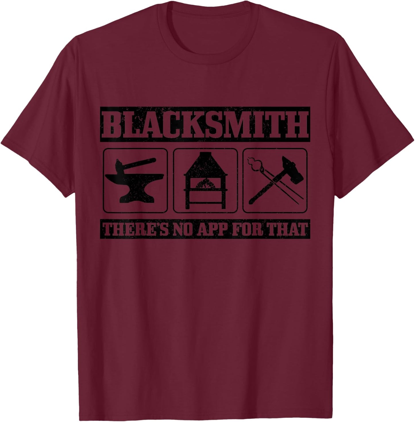 Blacksmith Blacksmith Forge Funny Gift T-Shirt - T-Shirt | Maroon