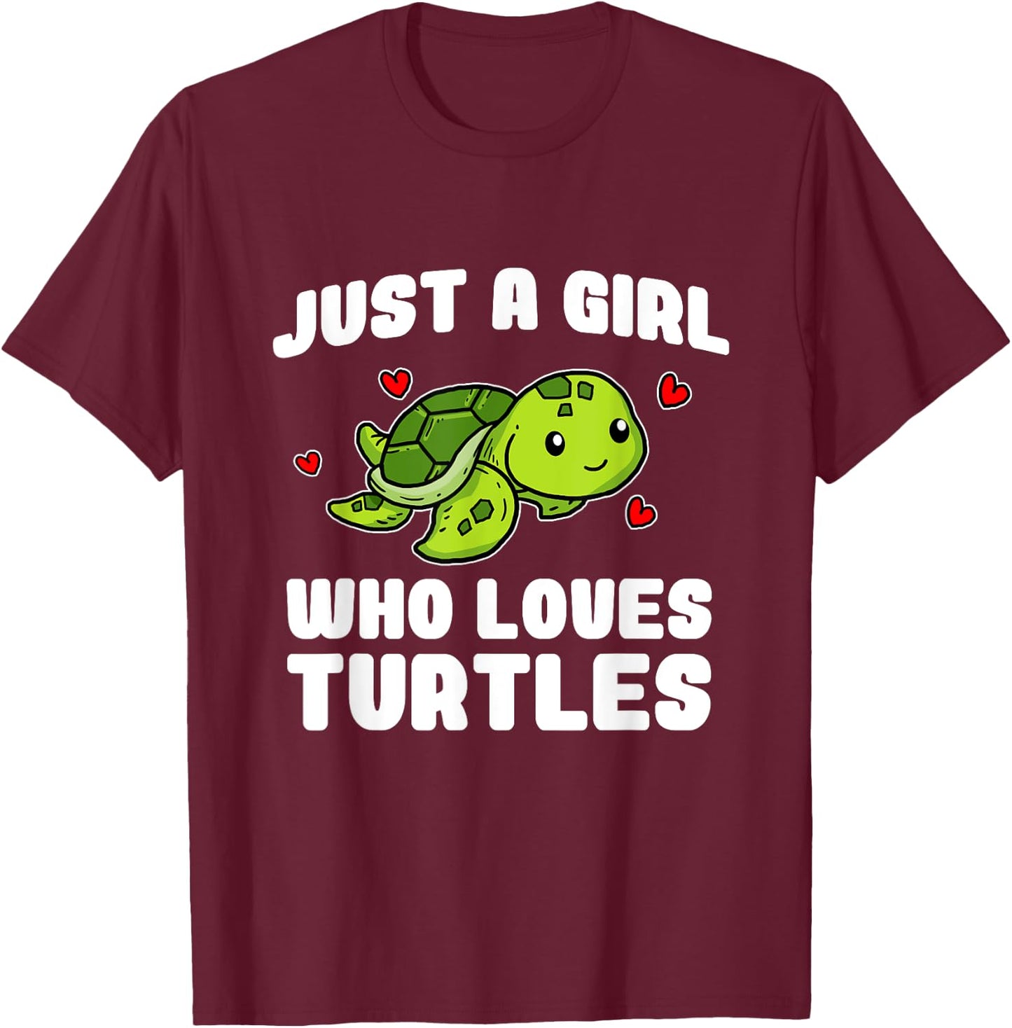 Just A Girl Who Loves Turtles Funny Turtle Costume T-Shirt - T-Shirt | Maroon