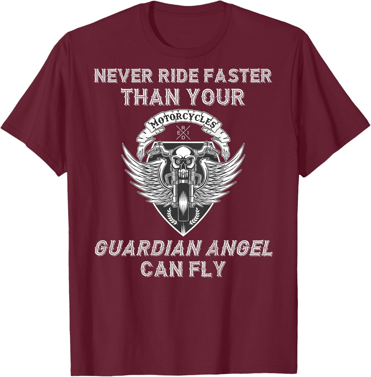 Never Ride Faster Than Guardian Angel Can Fly - on back T-Shirt - T-Shirt | Maroon