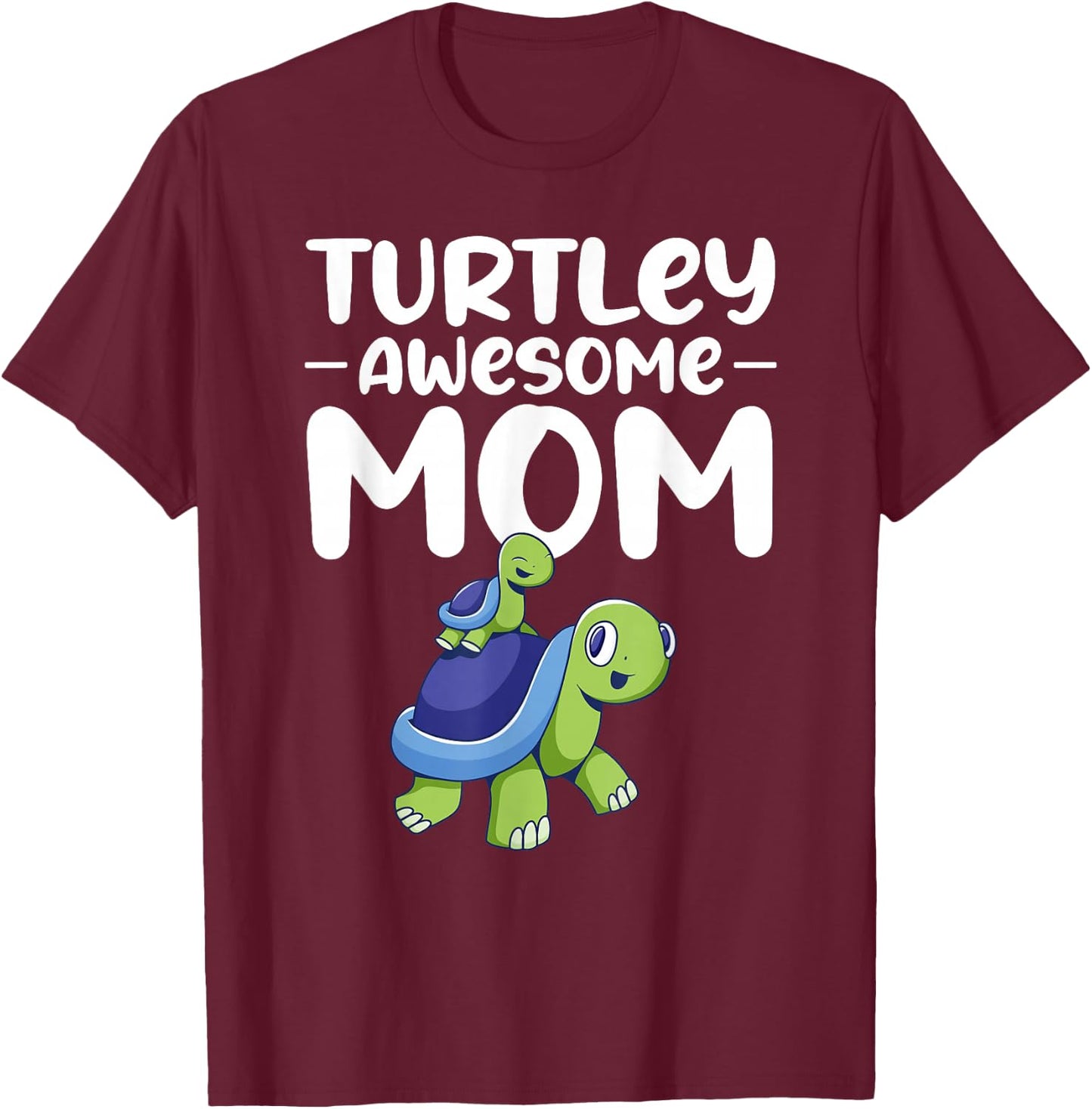 Turtley Awesome Mom T-Shirt - T-Shirt | Maroon