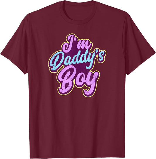Gay Daddy Design I'm Daddys Boy Gift T-Shirt - T-Shirt | Maroon