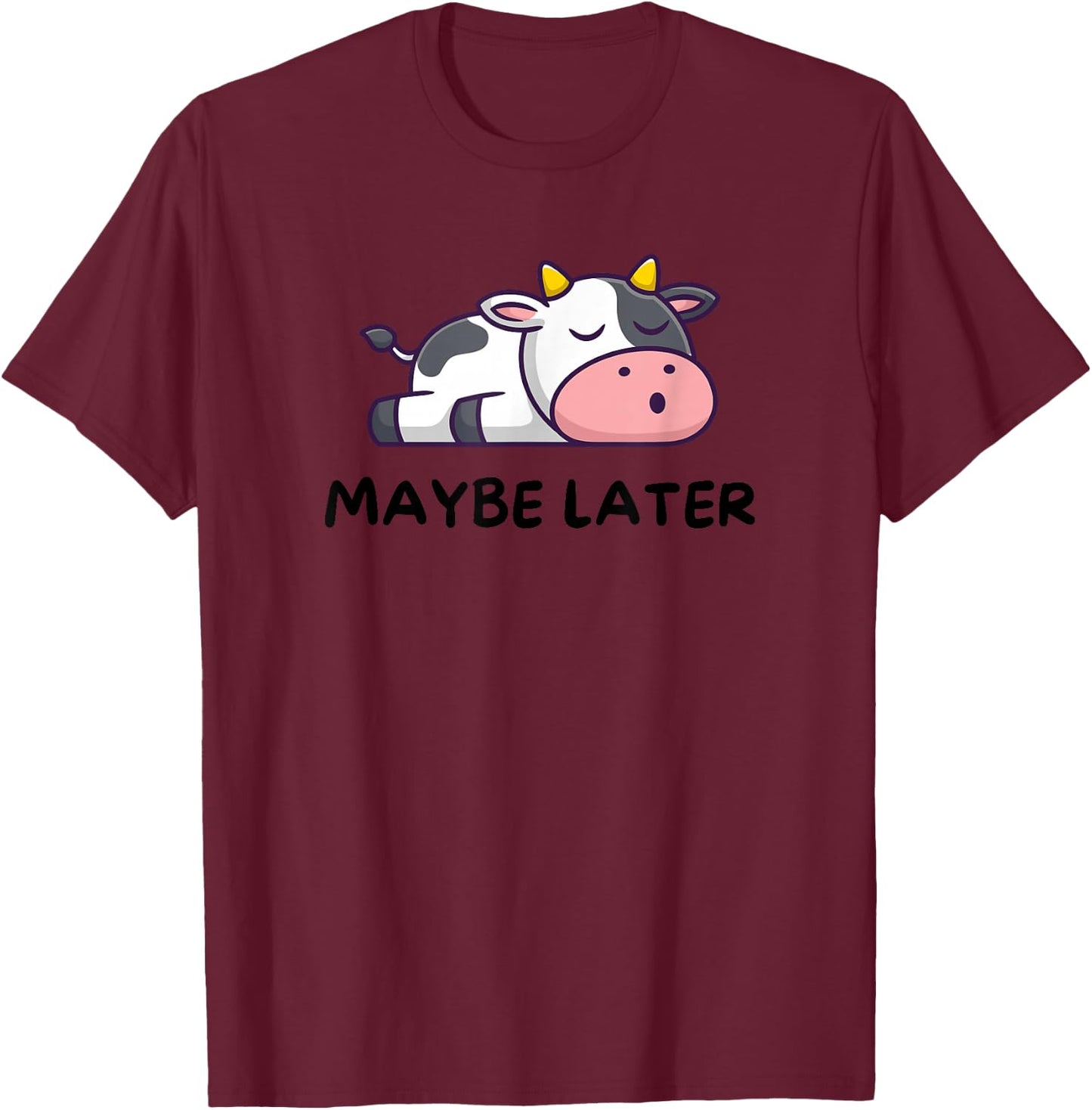 Maybe Later Sleeping Cow Lazy Funny T-Shirt - T-Shirt | Maroon