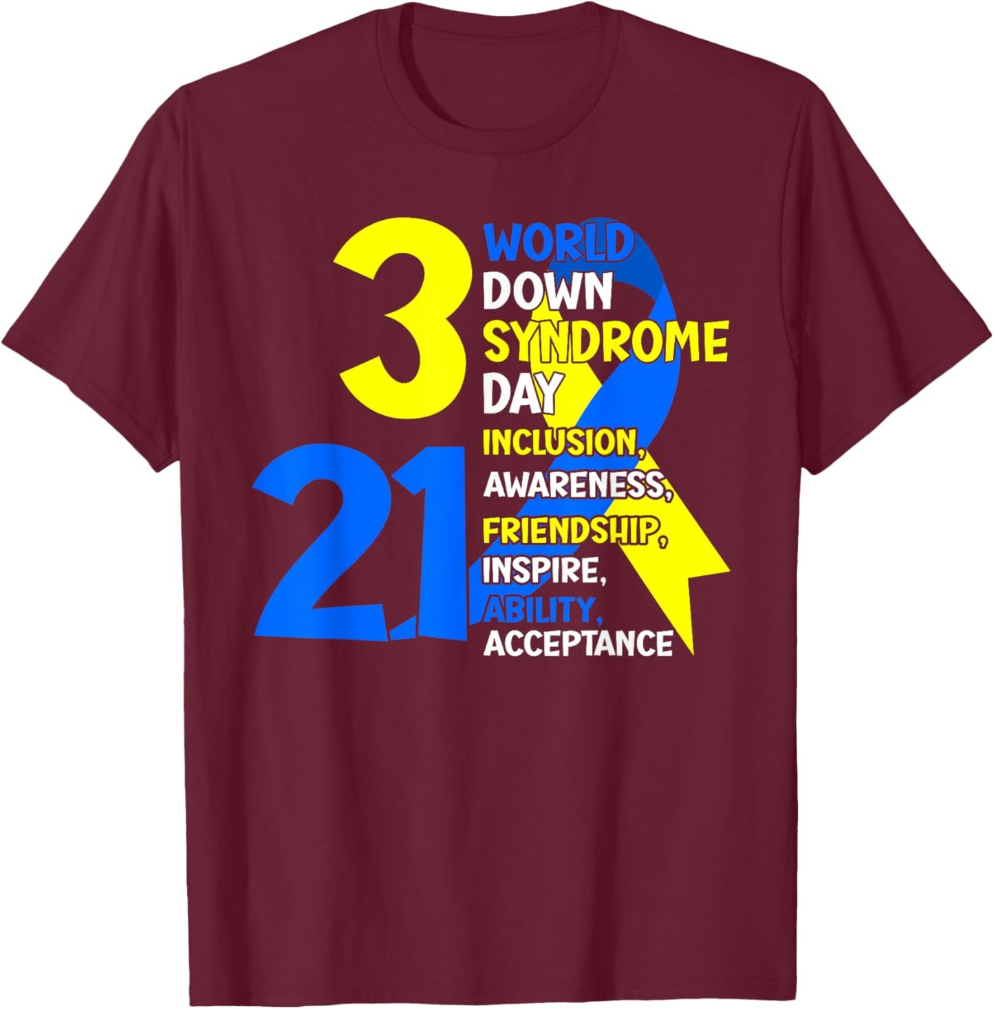 3/21 World Down Syndrome Day Trisomy 21 Blue and Yellow T-Shirt - T-Shirt | Maroon