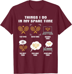 6 Things I Do In My Spare Time - Tennis T-Shirt - T-Shirt | Maroon