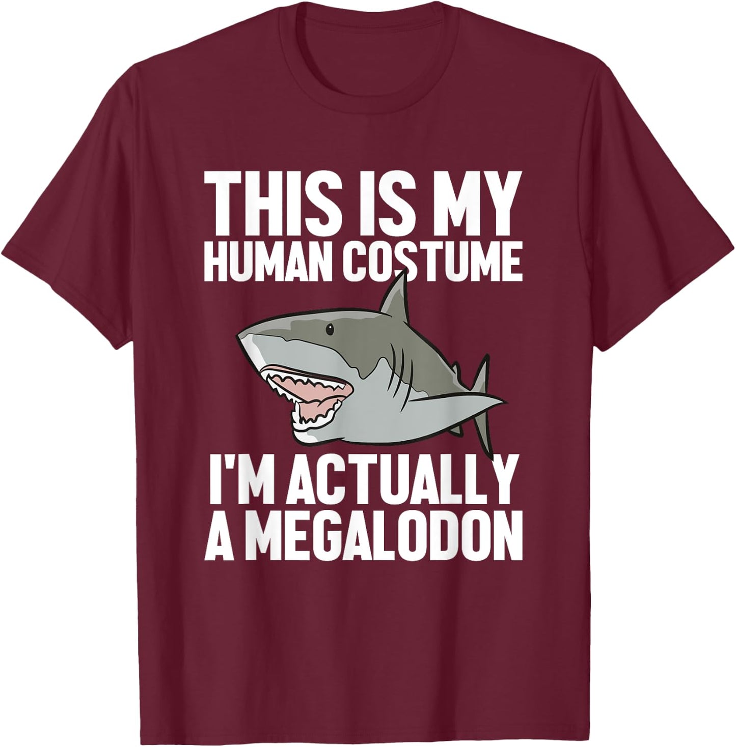 Megalodon Shark Gift Megaladon Alive I'm Really A Megalon T-Shirt - T-Shirt | Maroon