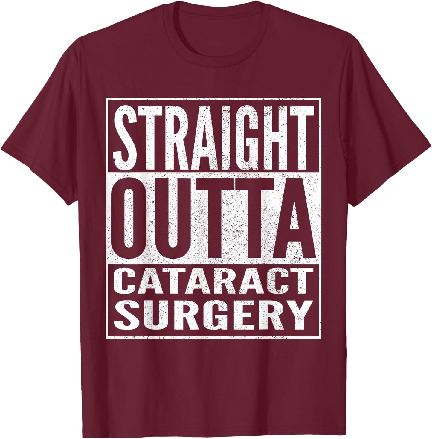 Cataract Surgery Recovery Funny Get Well Soon T-Shirt - T-Shirt | Maroon