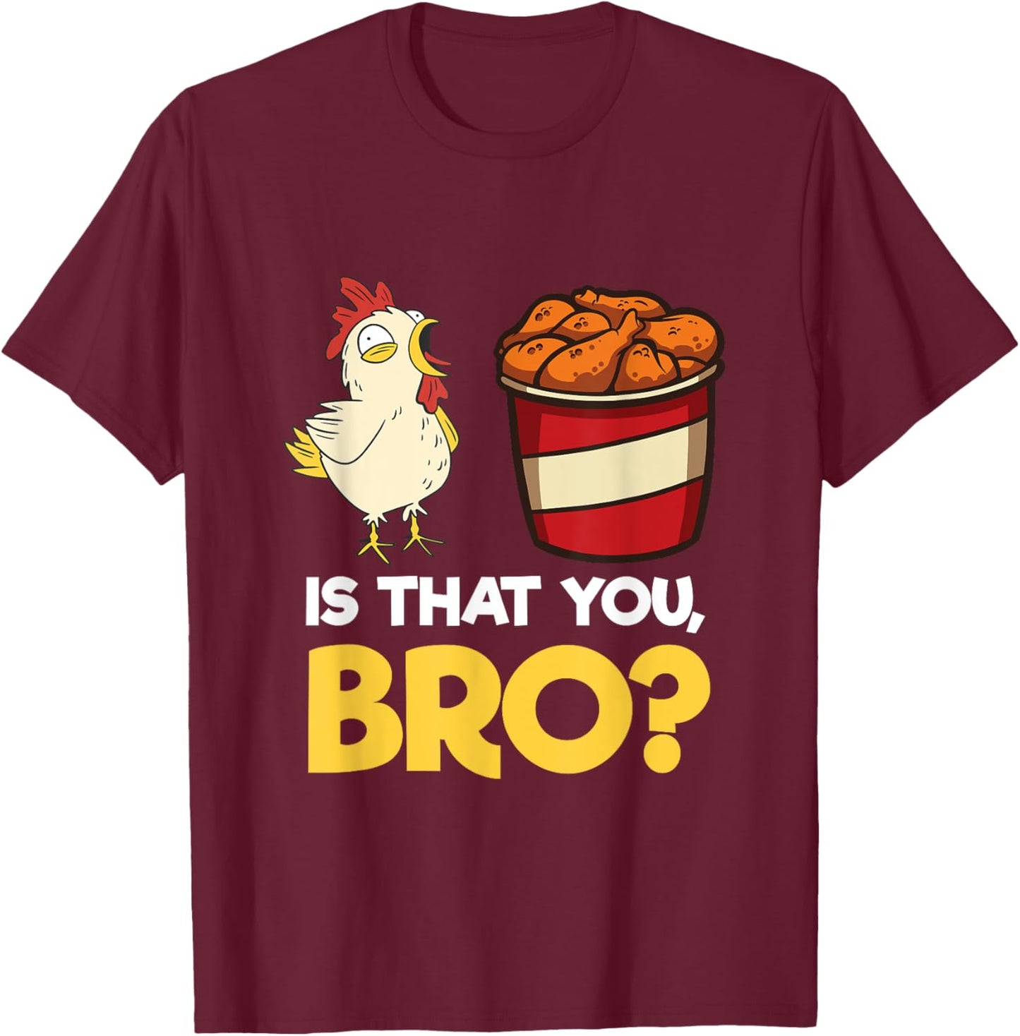 Funny Chicken Nugget Meme Shirt Fast Food Is That You Bro T-Shirt - T-Shirt | Maroon