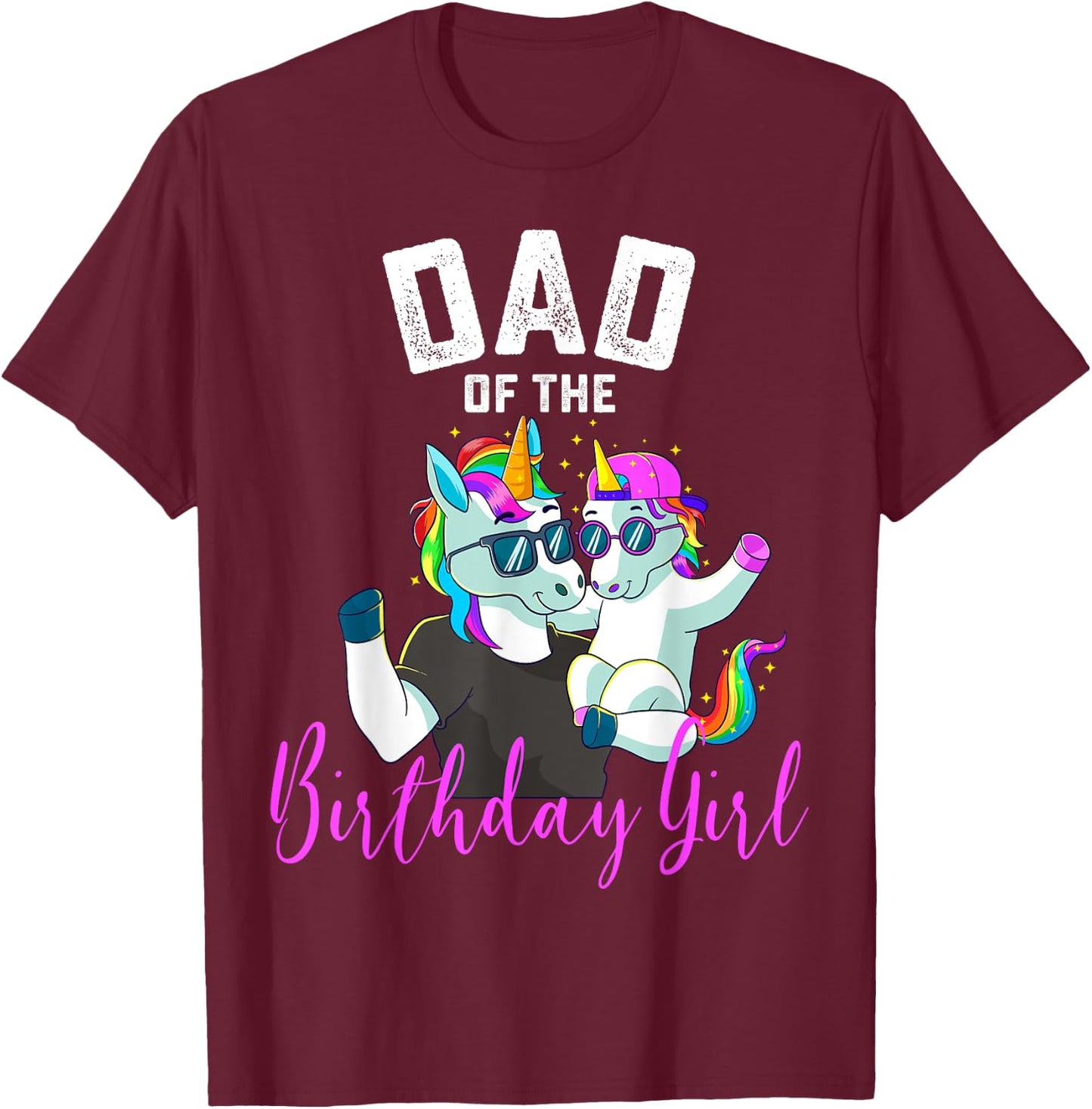 Dad of the Birthday Girl Unicorn Birthday Family Father T-Shirt - T-Shirt | Maroon