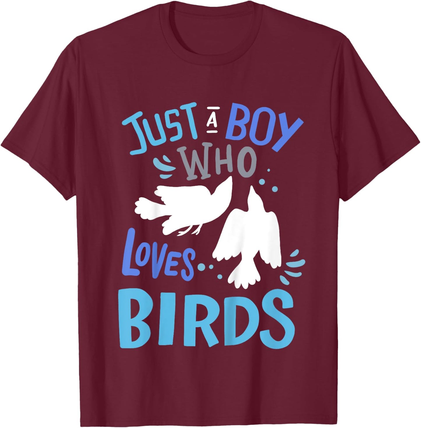 Kids Bird Just A Boy Who Loves Birds Gift T-Shirt - T-Shirt | Maroon