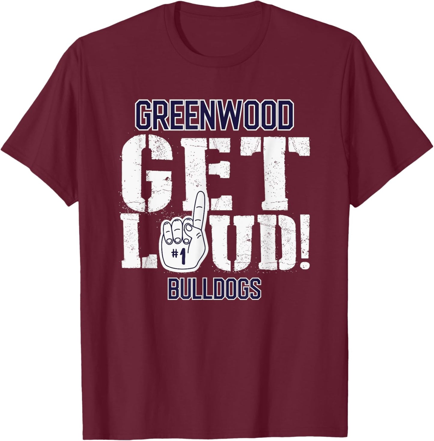 Greenwood High School GET LOUD Bulldogs T-Shirt - T-Shirt | Maroon