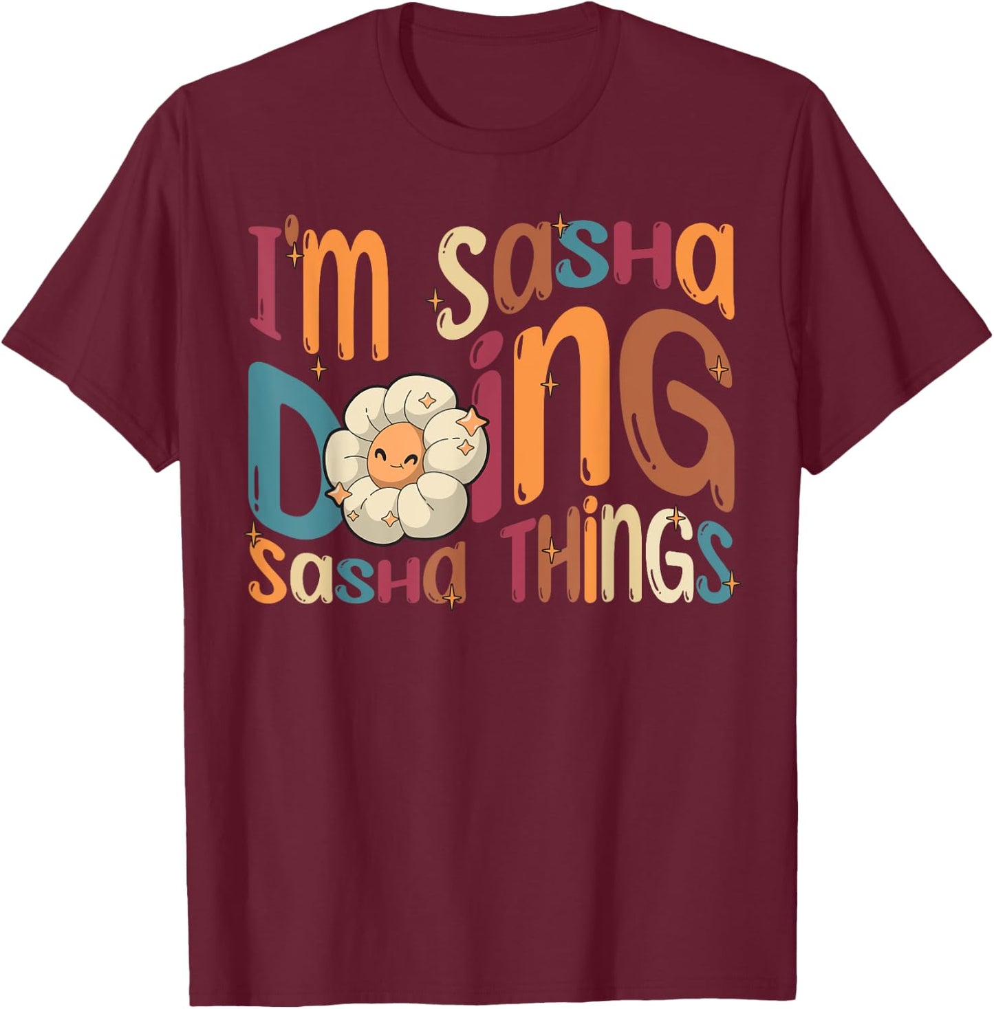 I'm Sasha Doing Sasha Things Funny Groovy Retro Sasha T-Shirt - T-Shirt | Maroon