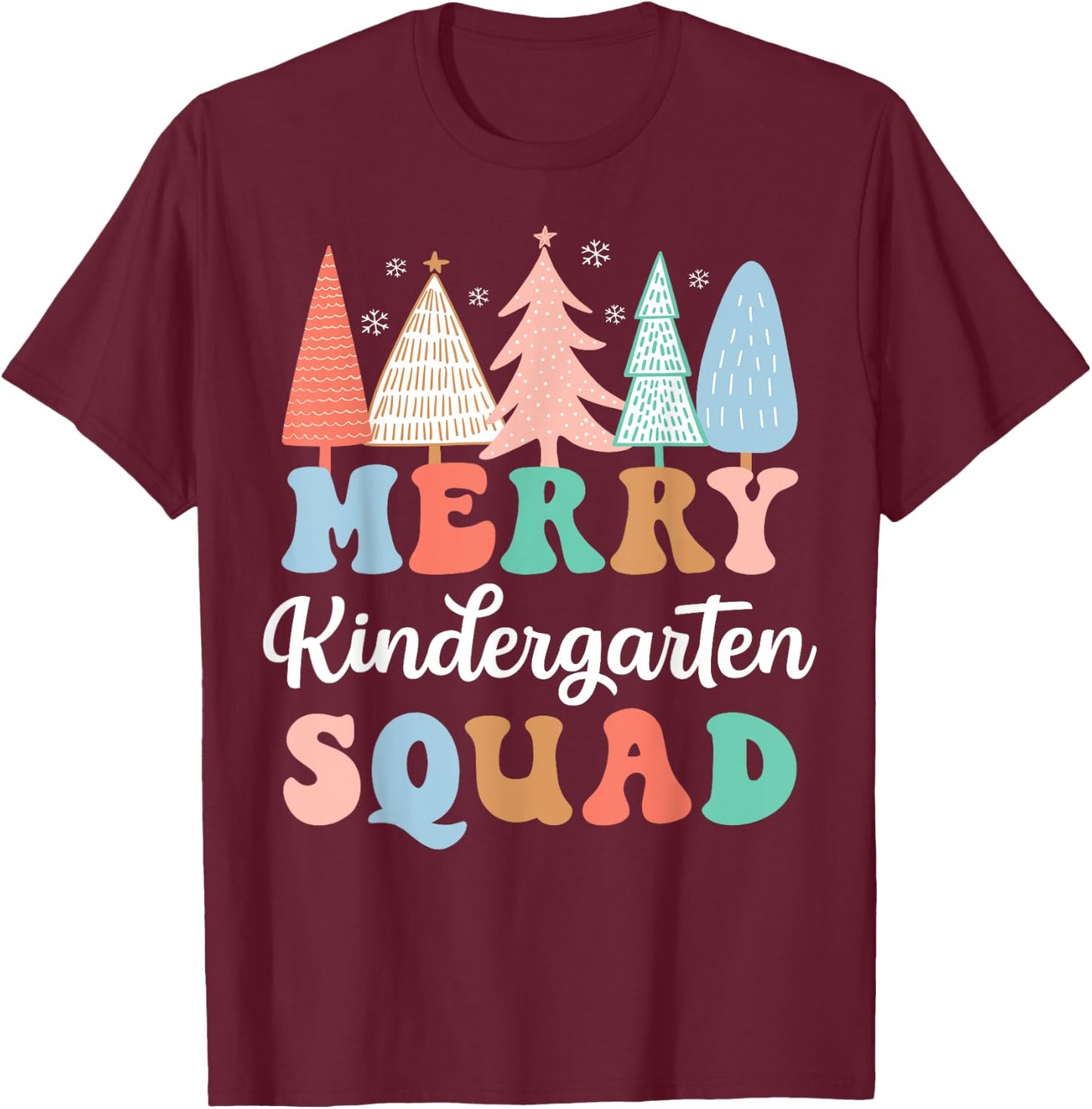 Merry Kindergarten Squad Teacher Kinder Crew Christmas Tree T-Shirt - T-Shirt | Maroon