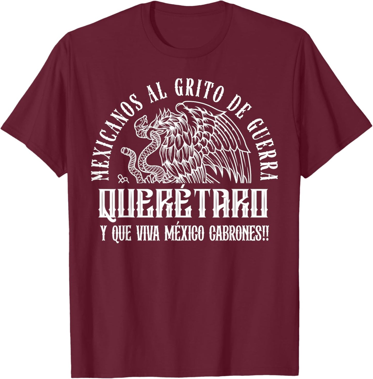 Mexican Pride Mexicanos al grito de guerra Querétaro México T-Shirt - T-Shirt | Maroon