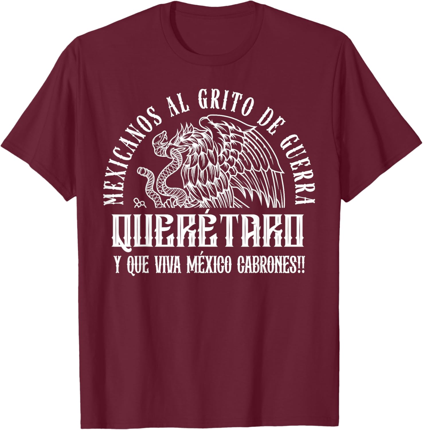 Mexican Pride Mexicanos al grito de guerra Querétaro México T-Shirt - T-Shirt | Maroon