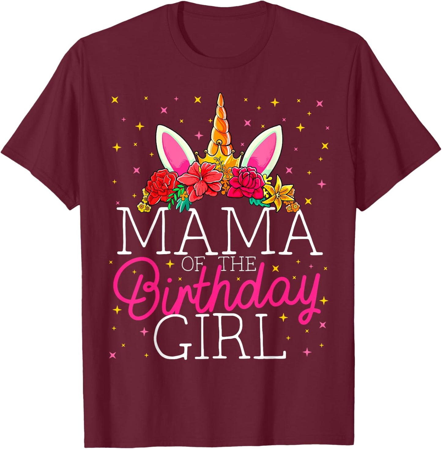 Mama of the Birthday Girl Unicorn Mom Family Matching T-Shirt - T-Shirt | Maroon