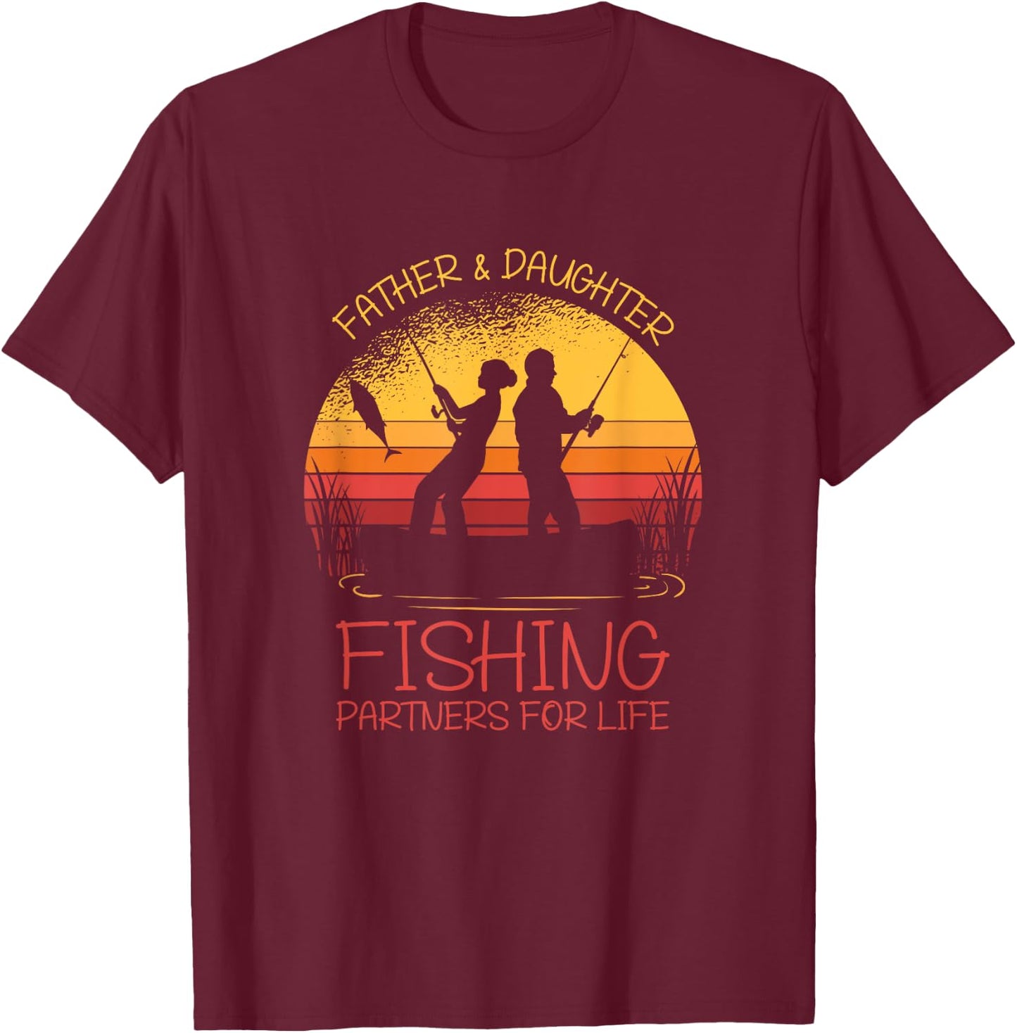 Father & Daughter Fishing Partner For Life Best Father's Day T-Shirt - T-Shirt | Maroon