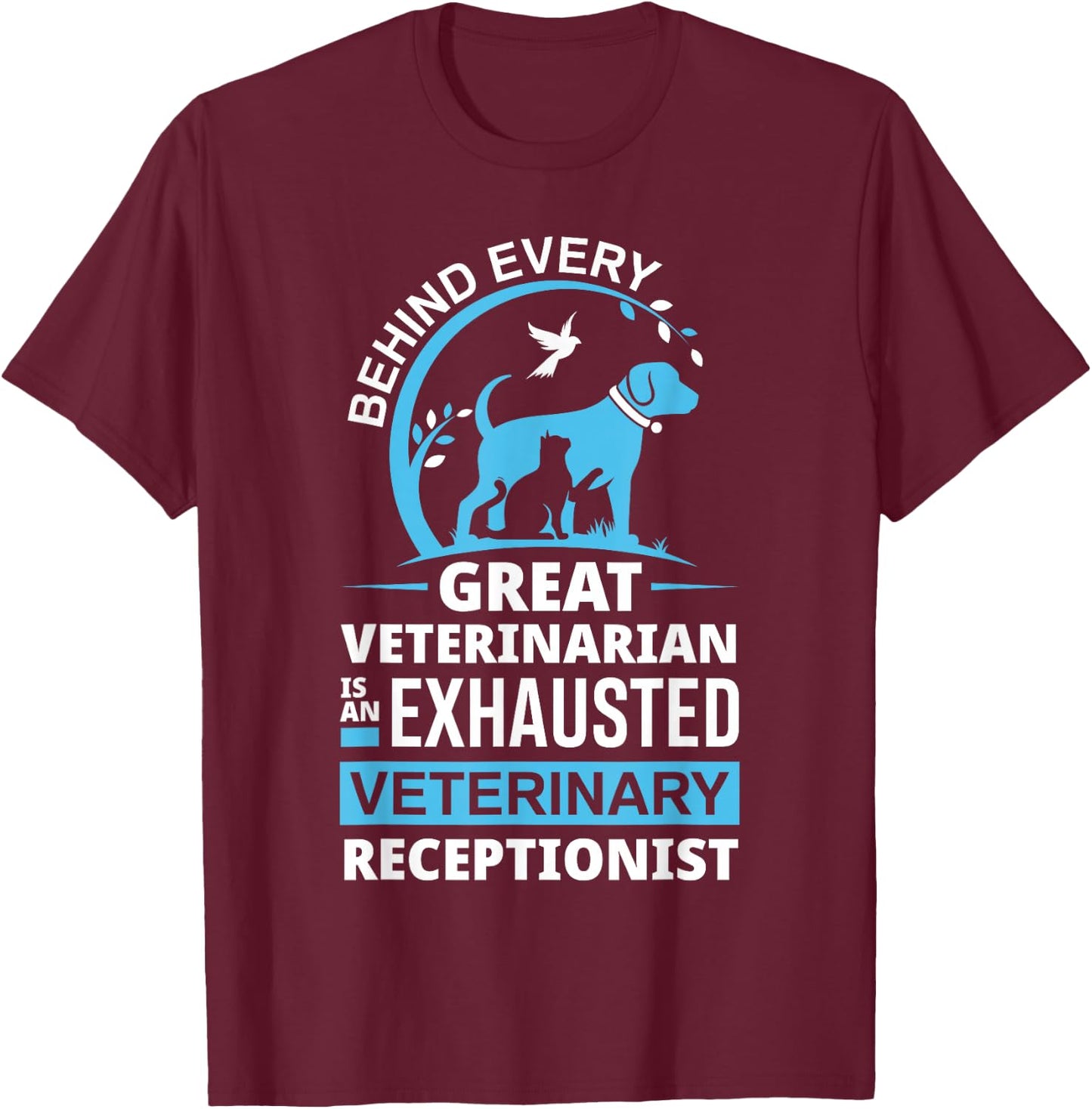 Funny Veterinarian Vet Receptionist Veterinary Receptionist Small T-Shirt - T-Shirt | Maroon