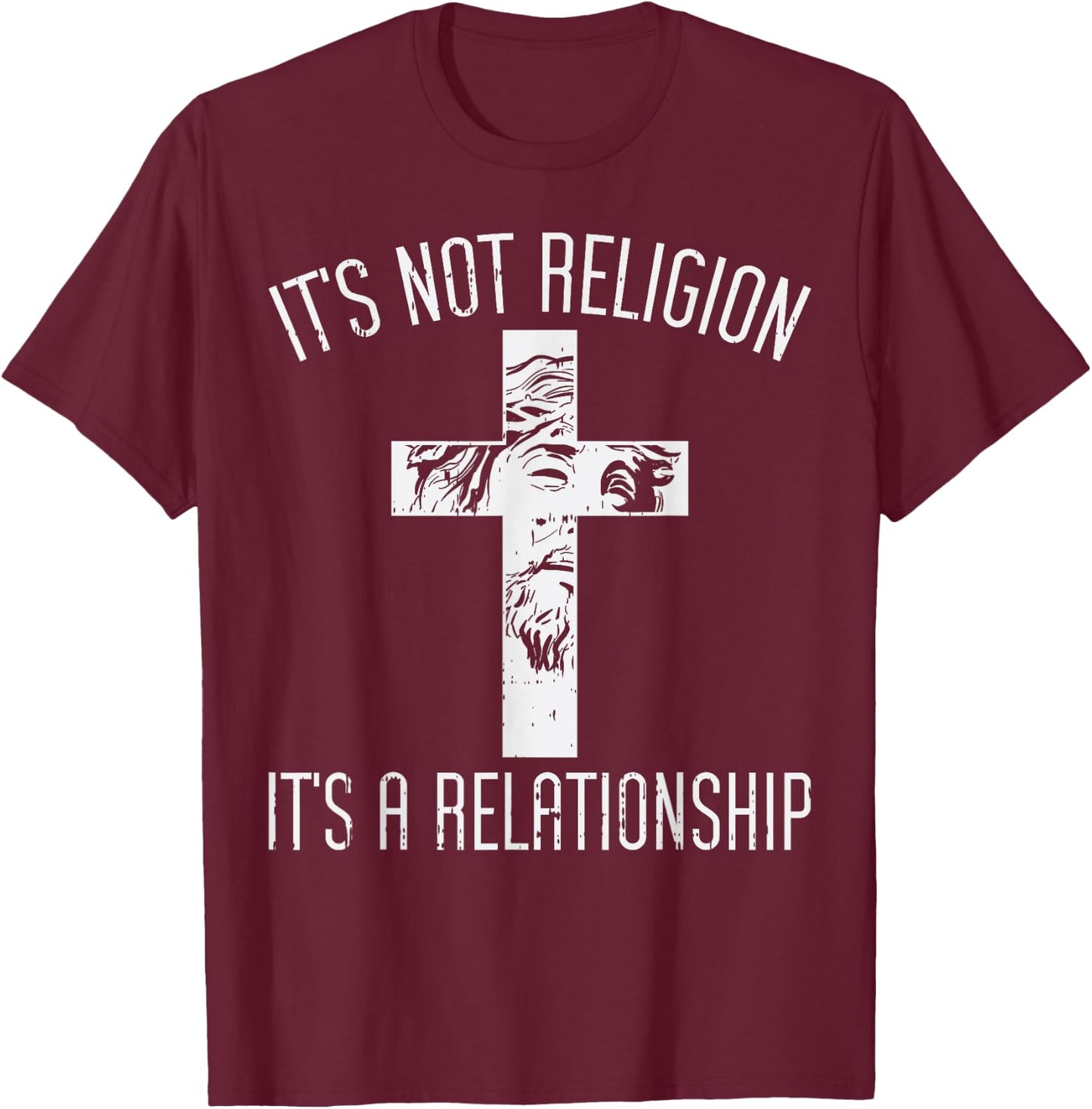 Not Religion Relationship Cross God Jesus Christian Gift T-Shirt - T-Shirt | Maroon