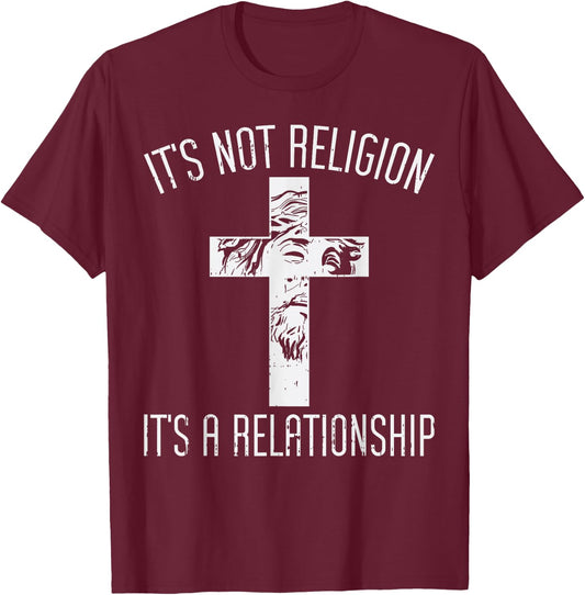 Not Religion Relationship Cross God Jesus Christian Gift T-Shirt - T-Shirt | Maroon