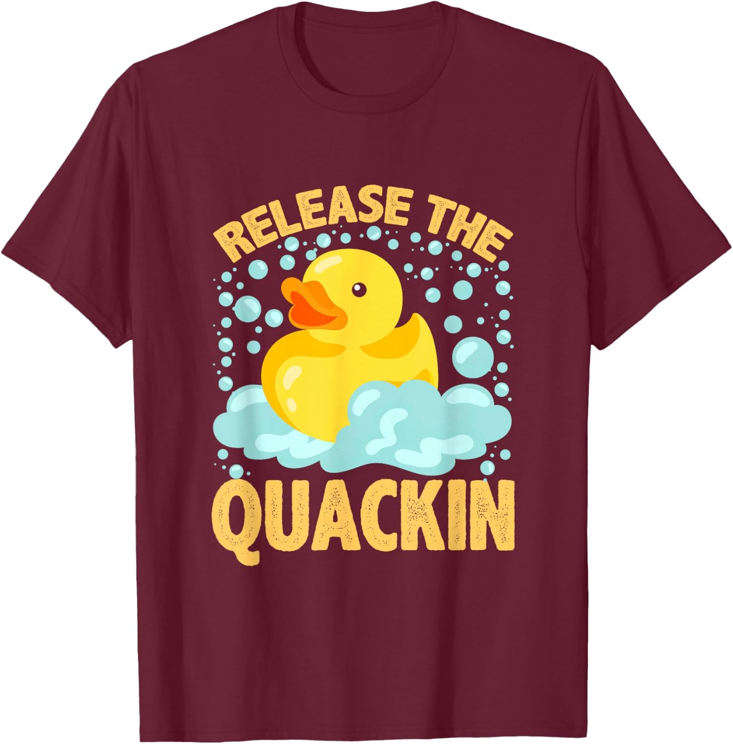 Release The Quackin Shirt Rubber Ducky Duck lover T-Shirt - T-Shirt | Maroon
