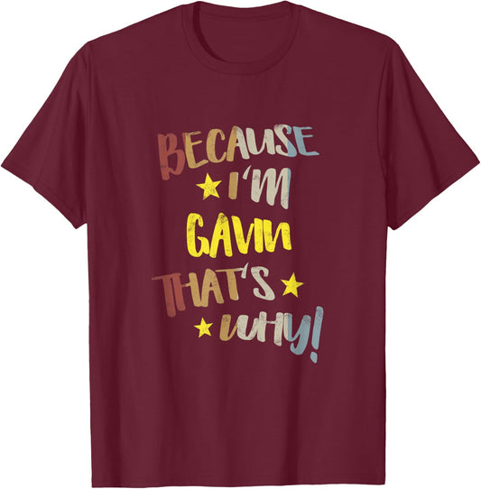 Because I'm Gavin That's Why Retro Vintage Name Gift T-Shirt - T-Shirt | Maroon