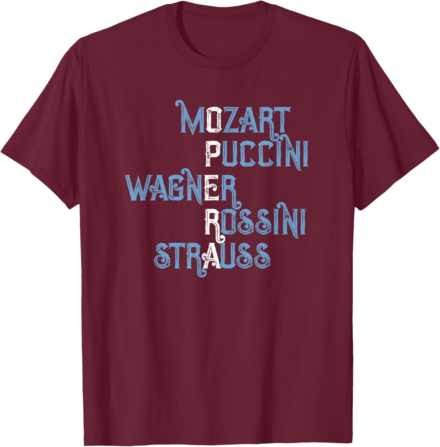 Opera Lover Gift Mozart Puccini Wagner Rossini Strauss T-Shirt - T-Shirt | Maroon