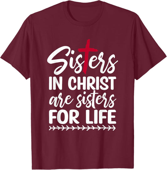 Sisters in Christ are Sisters for Life T-Shirt - T-Shirt | Maroon
