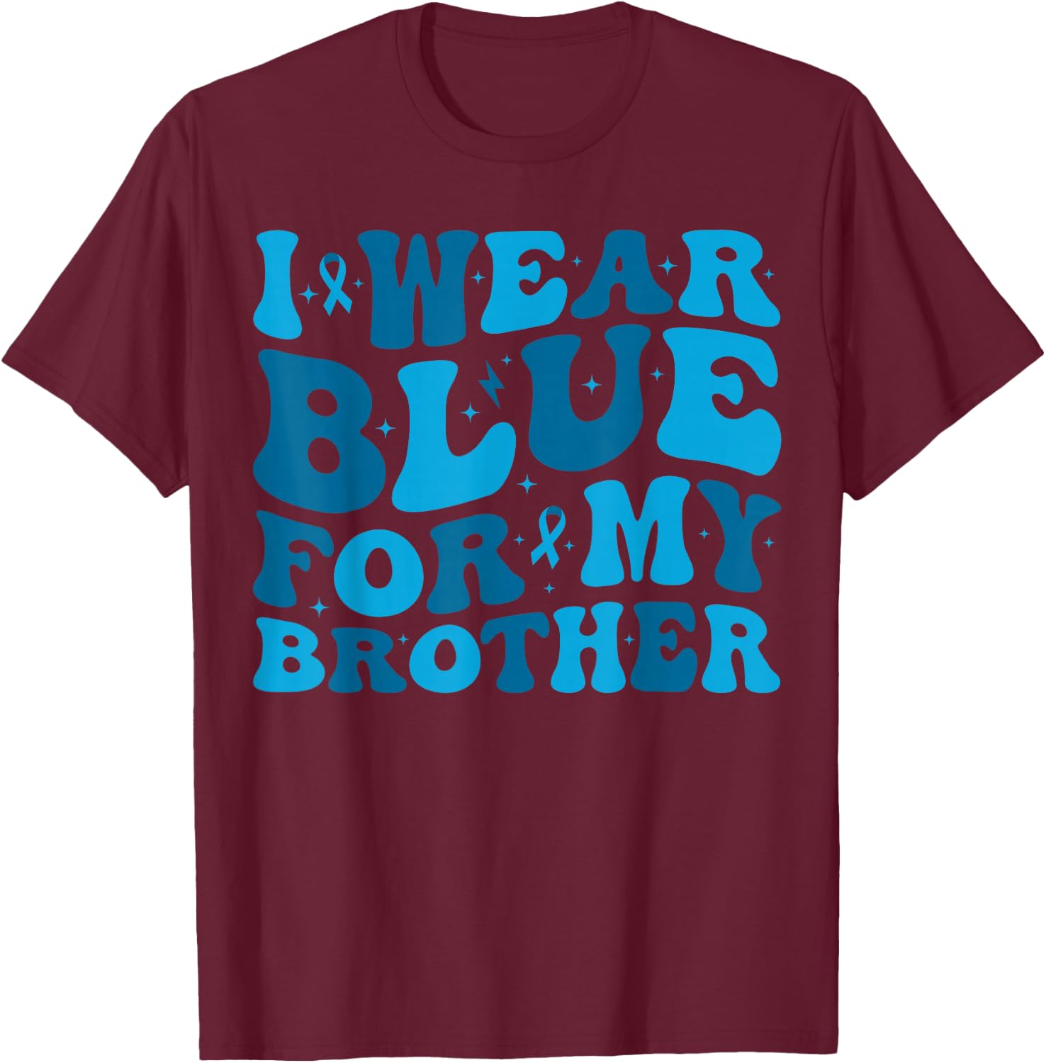 I Wear Blue For My Brother T1D Type 1 Diabetes Awareness T-Shirt - T-Shirt | Maroon