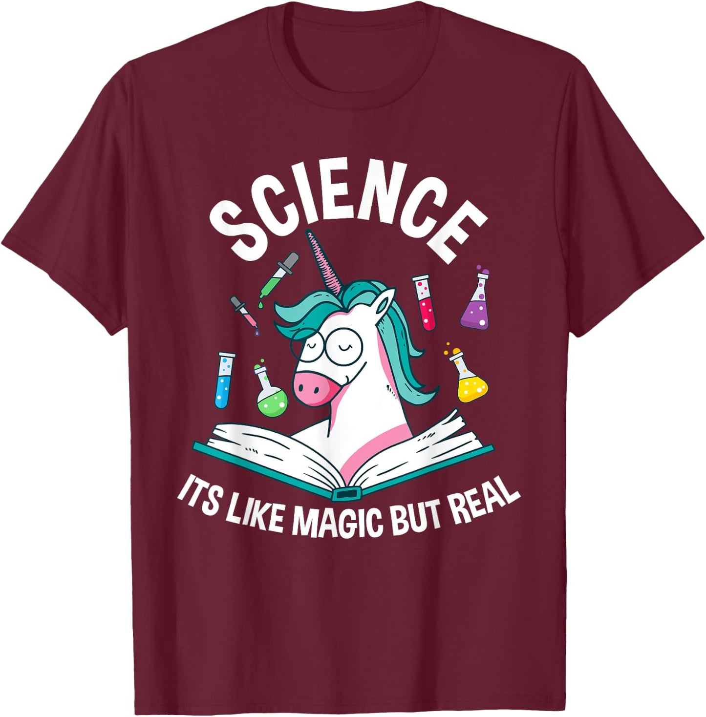 Funny Science Is Like Magic But Real Unicorn Funny Science T-Shirt - T-Shirt | Maroon