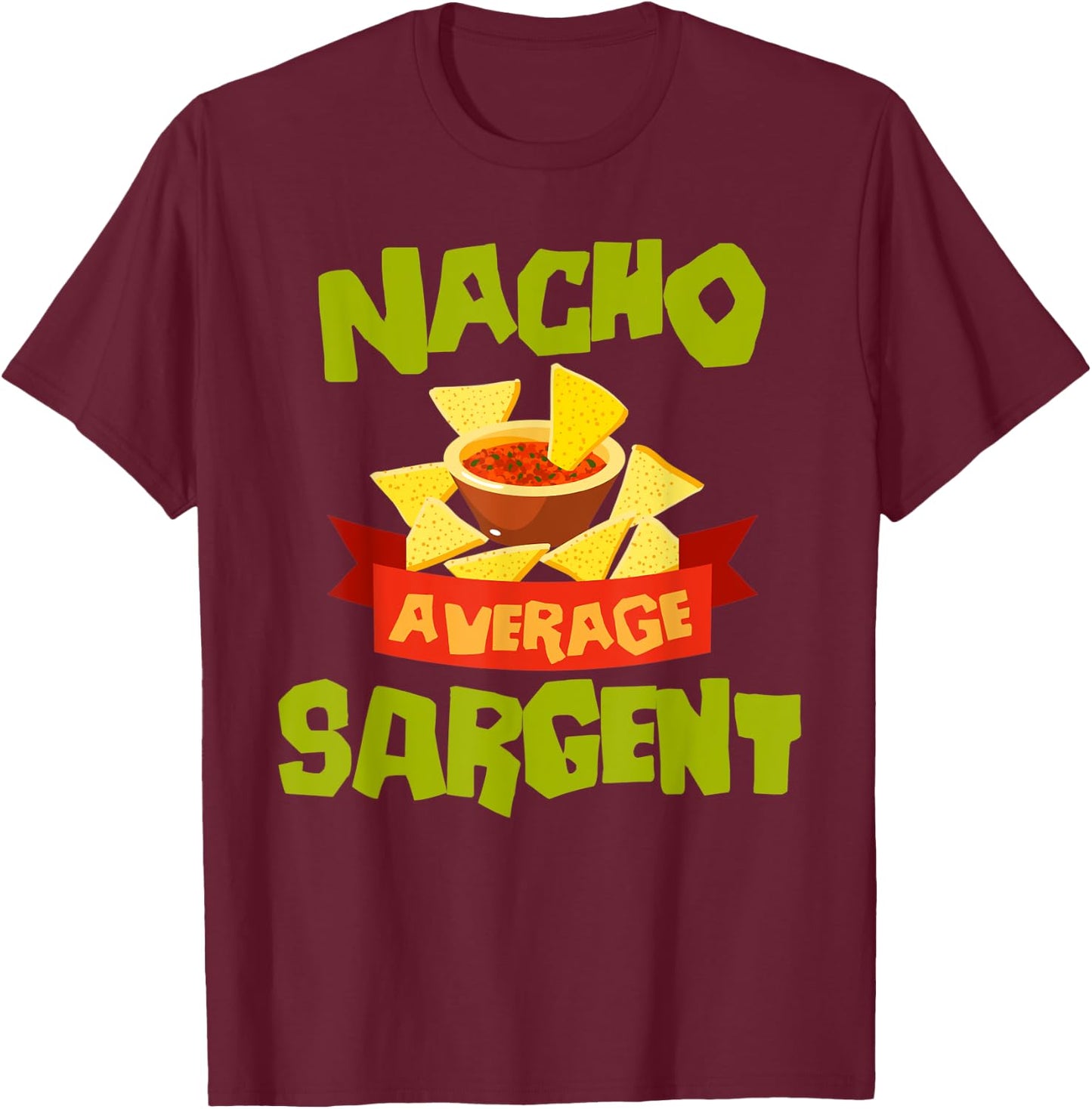 NACHO AVERAGE SARGENT Funny Birthday Personalized Surname T-Shirt - T-Shirt | Maroon