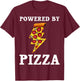 Funny Powered By Pizza Gift Kids Men Women Cool Pizza Lover T-Shirt - T-Shirt | Maroon