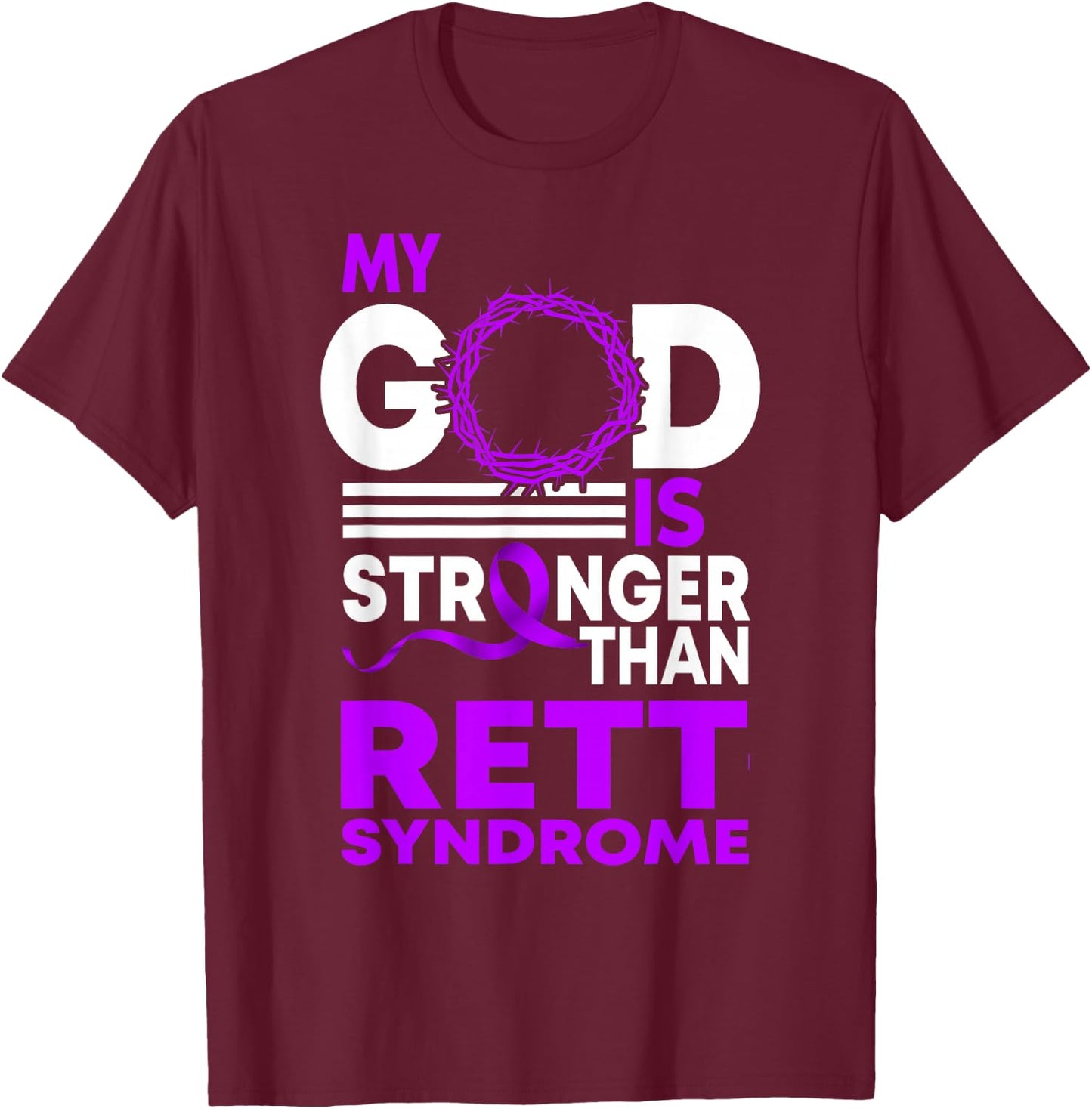 My God Is Stronger Than Rett Syndrome Awareness Ribbon T-Shirt - T-Shirt | Maroon