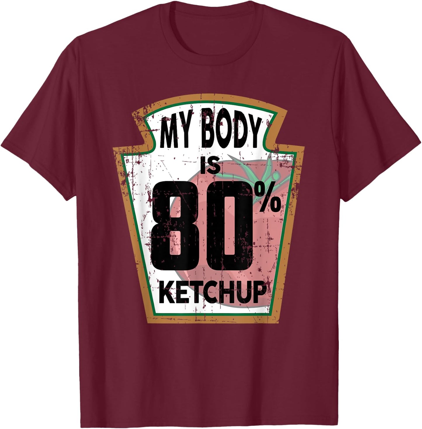 Funny Ketchup Lover Themed Tomato Sauce Foodie Joke Gifts T-Shirt - T-Shirt | Maroon