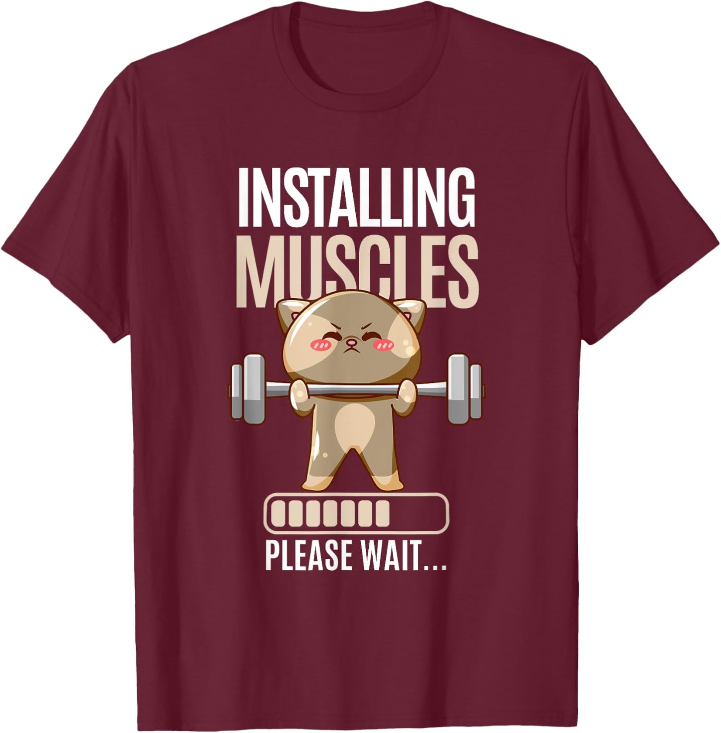 Installing Muscles Please Wait | Gym | Fitness | Funny T-Shirt - T-Shirt | Maroon
