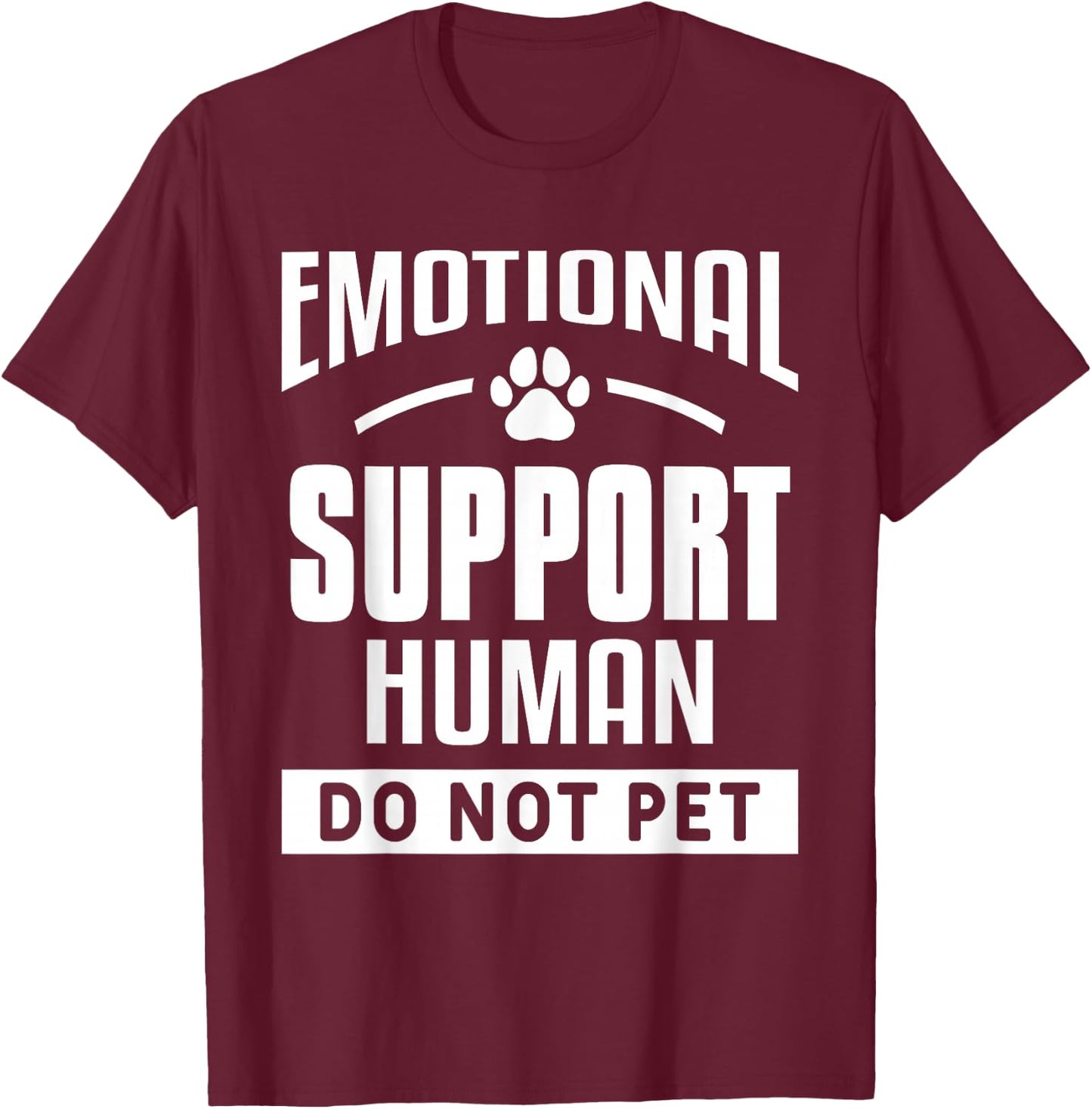 Emotional Support Human Do Not Pet Trained Dogs Service Dog T-Shirt - T-Shirt | Maroon