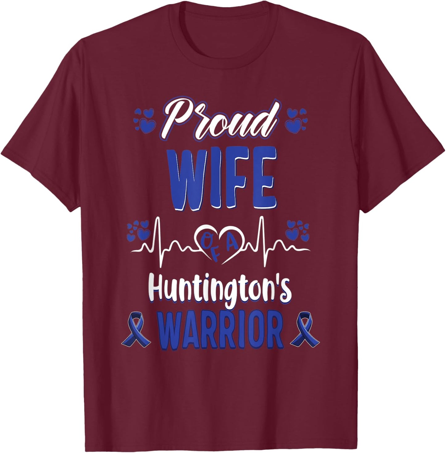 proud Wife Huntington's warrior awareness ribbon Blue T-Shirt - T-Shirt | Maroon