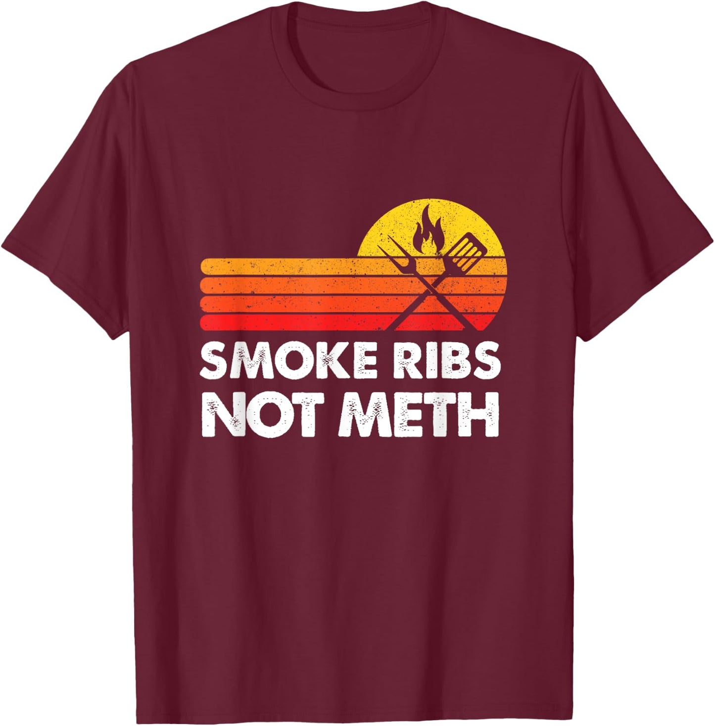 Smoke Brisket Not Meth Ribs Quote BBQ Gift Home Cook Dad Men T-Shirt - T-Shirt | Maroon
