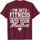 I'm Into Fitness Whole Package In Your Mailbox Funny Mailman T-Shirt - T-Shirt | Maroon