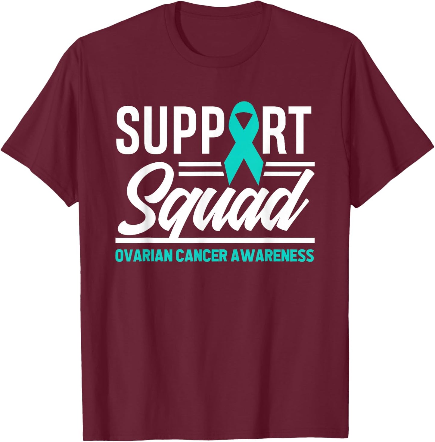 Cancer Warrior Support Squad Ovarian Cancer Awareness T-Shirt - T-Shirt | Maroon