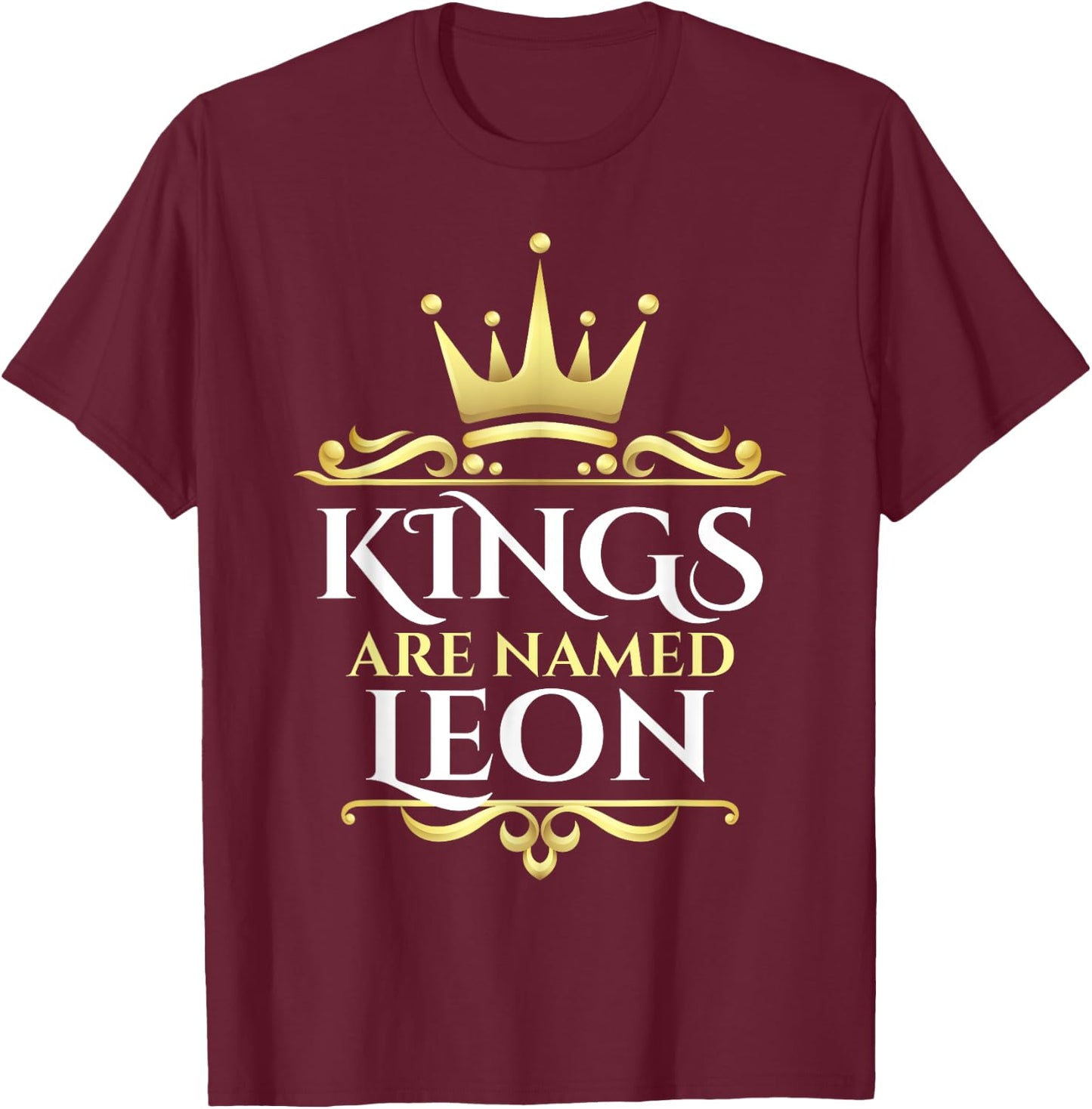 Kings Are Named Leon T-Shirt - T-Shirt | Maroon