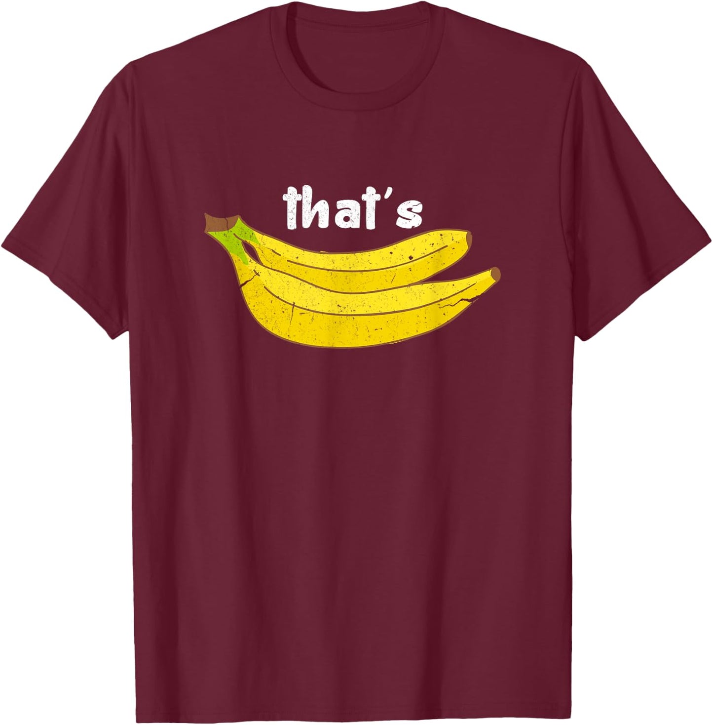 That's Bananas Funny Fruit Food Pun Foodie Monkey Lover T-Shirt - T-Shirt | Maroon