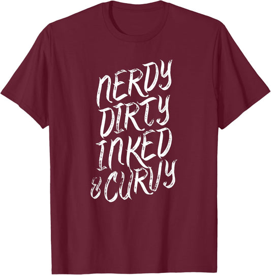 Nerdy Dirty Inked & Curvy - Tattoo Woman Girl Nerd T-Shirt - T-Shirt | Maroon