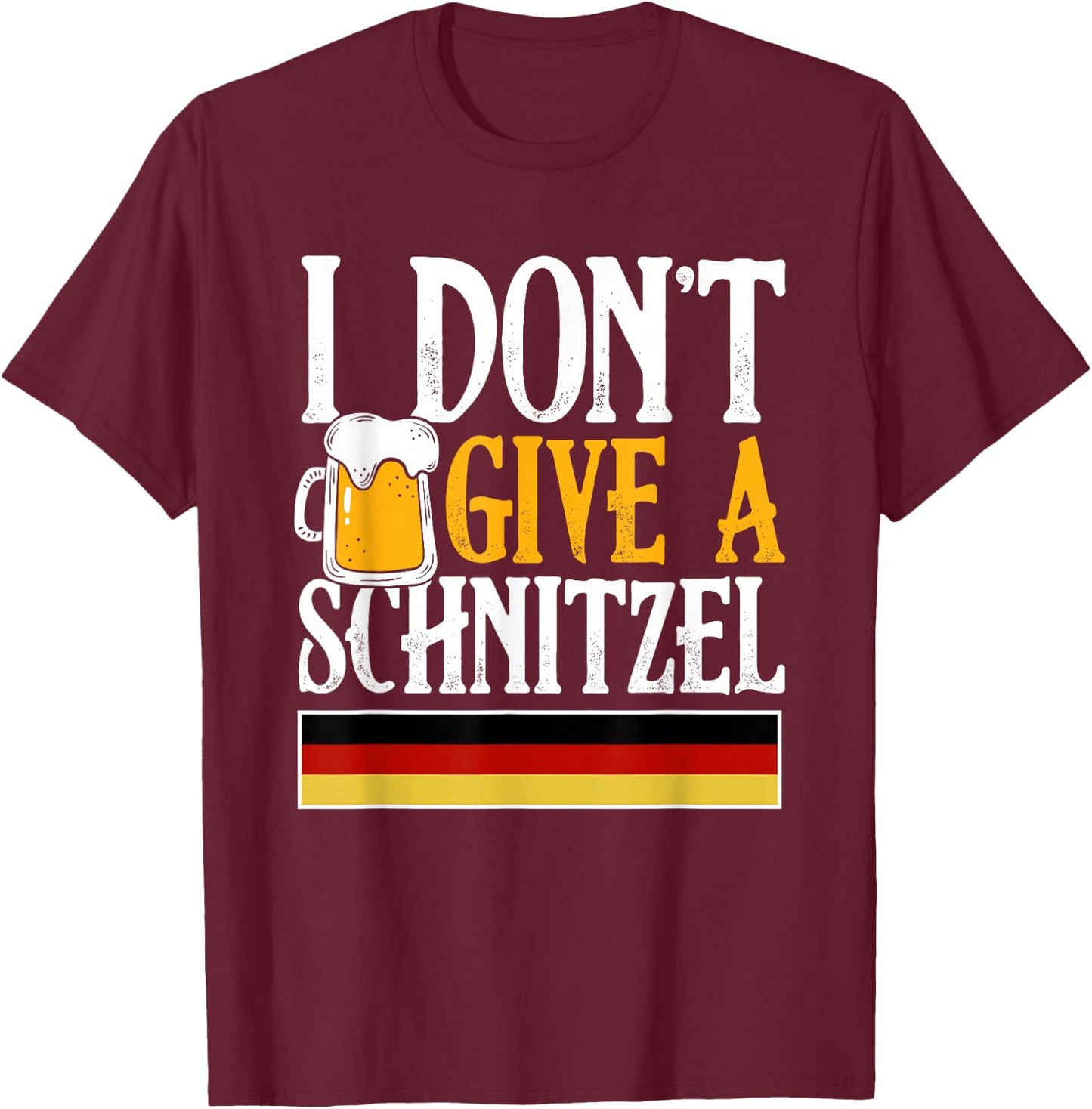 I Don't Give A Schnitzel German Beer Wurst Funny Oktoberfest T-Shirt - T-Shirt | Maroon