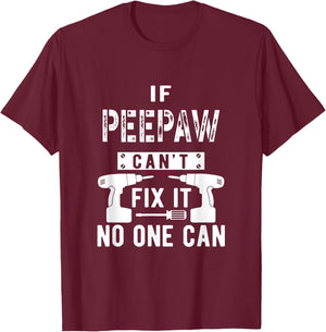 If Peepaw Can't Fix It No One Can Grandpa T-Shirt - T-Shirt | Maroon