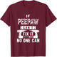 If Peepaw Can't Fix It No One Can Grandpa T-Shirt - T-Shirt | Maroon