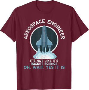 Aerospace Engineer Rocket Science Scientist Engineering T-Shirt - T-Shirt | Maroon